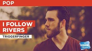 Video thumbnail of "I Follow Rivers : Triggerfinger | Karaoke with Lyrics"