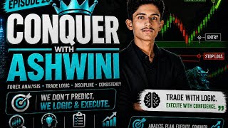 CONQUER with Ashwini – Episode 23|Master Trade Logic, Risk Management &High-Probability Forex Setups