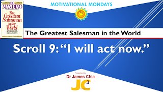 The Greatest Salesman in the World   Scroll 9 “I will act now ”