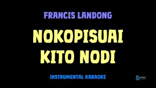 Francis Landong [ NOKOPISUAI KITO NODI ] [ Instrumental ] [ Karaoke   Lirik ]