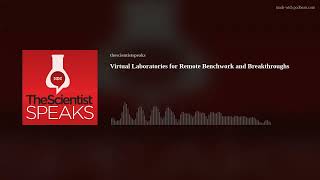Virtual Laboratories for Remote Benchwork and Breakthroughs