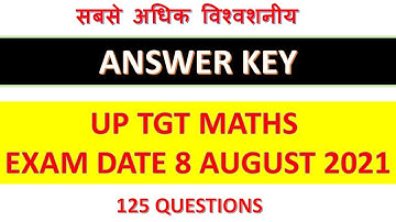 MATHS ANSWER KEY || UP TGT MATHS 2021 || EXAM DATE 08 AUGUST 2021 || 125 QUESTIONS ||BY SP SAINI SIR