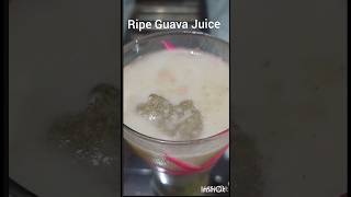 Ripe Guava Juice পাকা পেয়ারার জুস shortsvideo juice cooking  drink