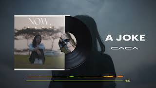 Download Lagu A JOKE - CACA OFFICIAL AUDIO Download Lagu A JOKE - CACA OFFICIAL AUDIO