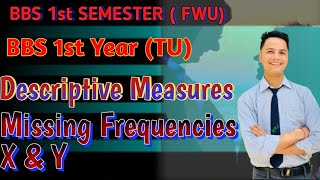 Missing Frequency ।। BBS First Semester(FWU) / BBS 1st Year(TU) ।। Business Statistics