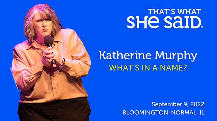 Katherine Murphy "What's in a Name?"