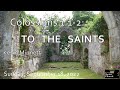 Kevin Minnett- Colossians 1:1-2- "To The Saints," September 18, 2022