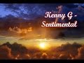 Capture de la vidéo Kenny G - Sentimental (Long Version)