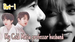 Part-1 ✨ My Cold Mafia Professor Husband❤️#taekookedits #taekooklovestory #taekook 