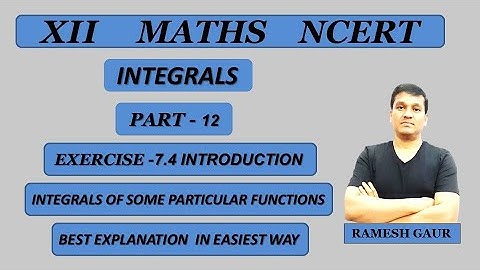 Integrals | Integrals of Some Particular Functions | NCERT Class 12 Maths - Ex. - 7.4 Intro