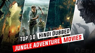 Top 10 Jungle Adventure Fantasy Movies In Hindi Dubbed | Must Watch Hollywood Movies In Hindi Dubbed