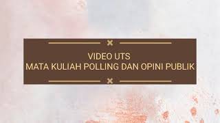 POLLING DAN OPINI PUBLIK ( VIDEO UTS)