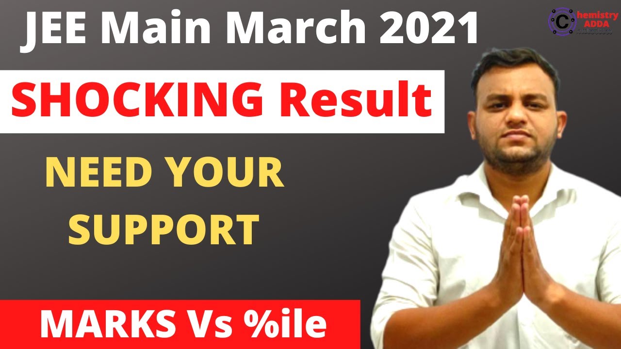 Worst Result JEE Main 2021 March | Marks Vs Percentile | NEED YOUR SUPPORT | JEE March 2021 Result