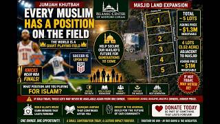 ⚽ Every Muslim Has a Position on the Field of Life | Jumu'ah| Support Your Masjid & Leave a Legacy