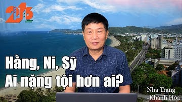 Hằng, Ni, Sỹ - Ai nặng tội hơn ai? #diendan216