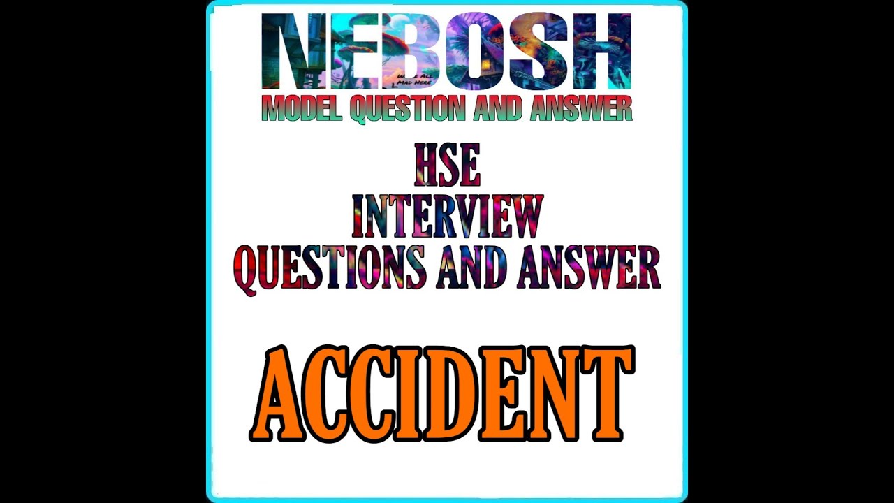 What Is Accident HSE Interview Questions And Answer YouTube