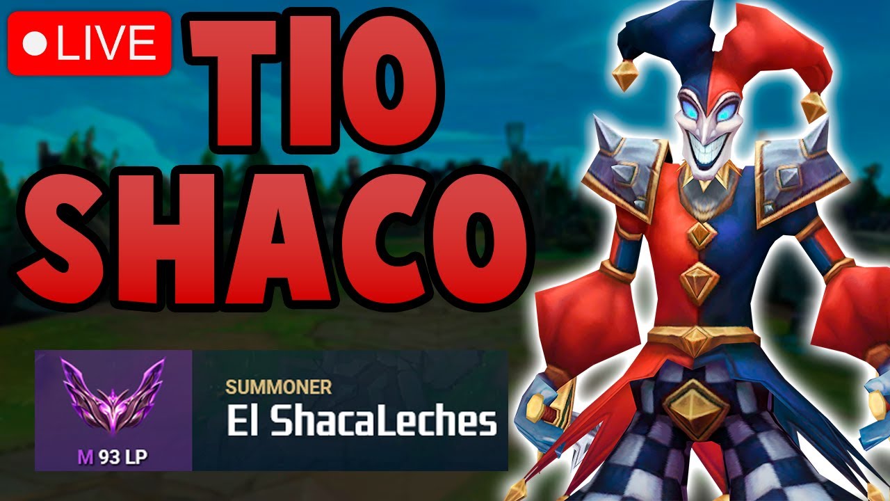 🚨Directo 74/365 🤡 SOLO UN MAIN SHACO JUGANDO HASTA QUE LE DEN LORE