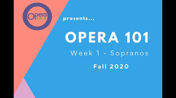 Opera 101 Series - Week 1 - Sopranos