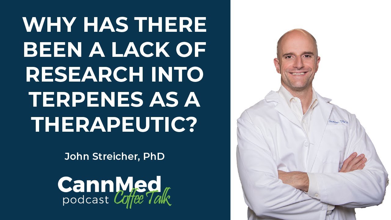 Why has there been a lack of research into terpenes as a therapeutic? - John Streicher, PhD