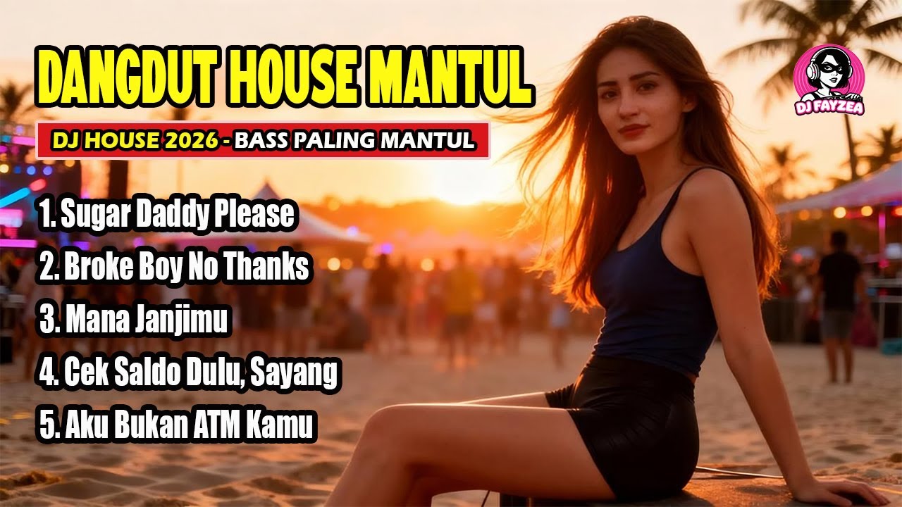 DJ Sugar Daddy Please - Mantul Abis! (Remix Dangdut House Terbaru 2026 Bikin Goyang)