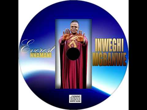 INWEGHI MGBANWE by Everest Nnamani