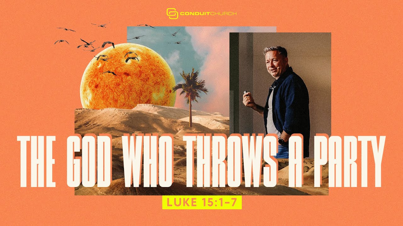 The God Who Throws A Party | Luke 15:1-7  w/ Darren Tyler
