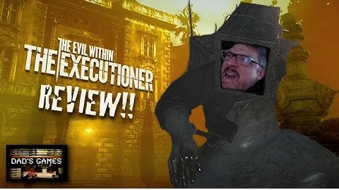 The Evil Within - The Executioner DLC REVIEW!! | Dad