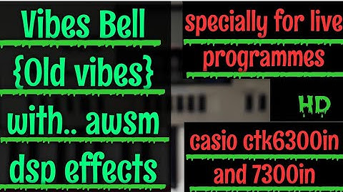 How to Edit|Vibrophone|Old vibes|Roland type|casio ctk6300in and 7300in Casio piano casiotone