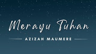 Merayu Tuhan - Azizah Maumere (Lyrics/Lirik Lagu)