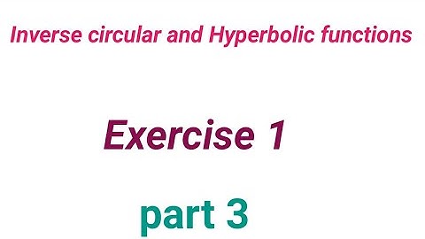 Inverse circular and Hyperbolic functions exercise 1 solutions in hindi and English