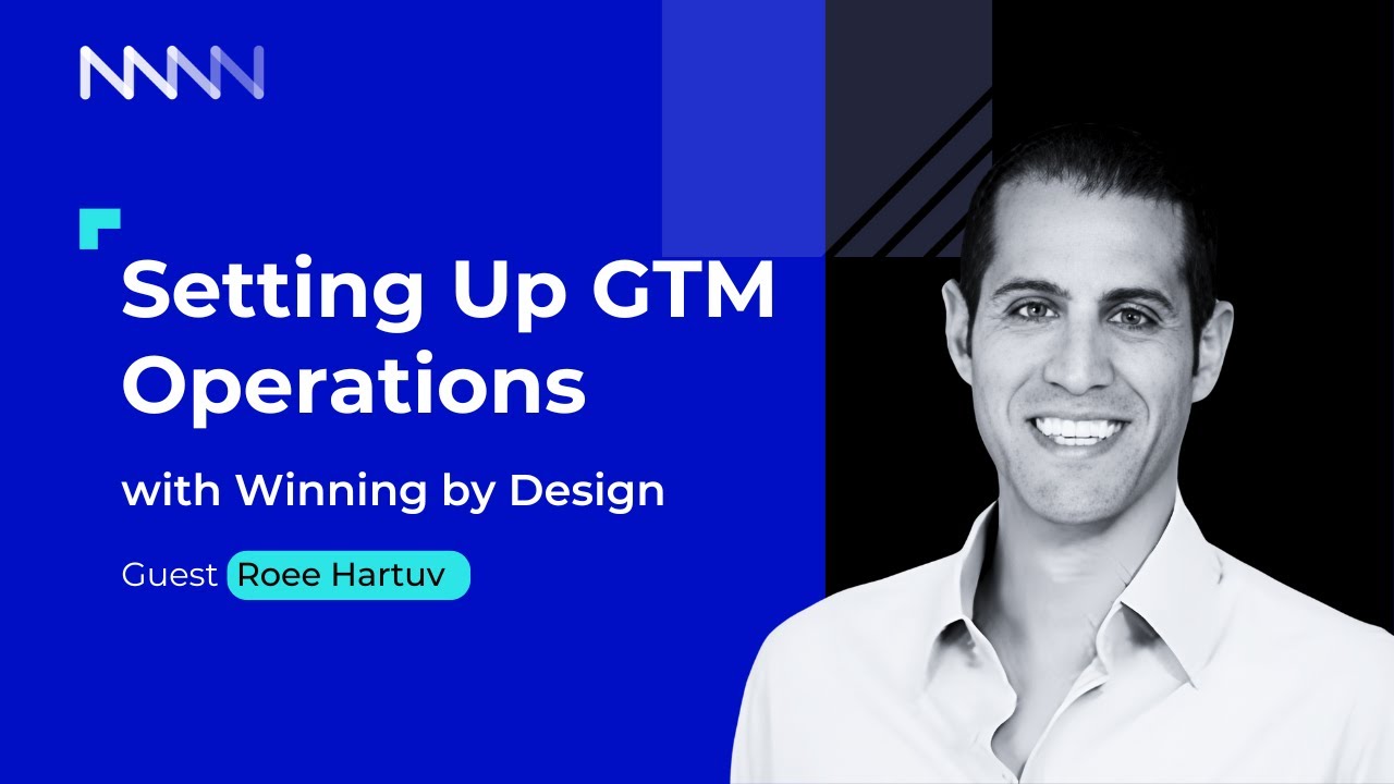 How to Set Up GTM Operations | Roee Hartuv, Head of Revenue Architecture at Winning by Design