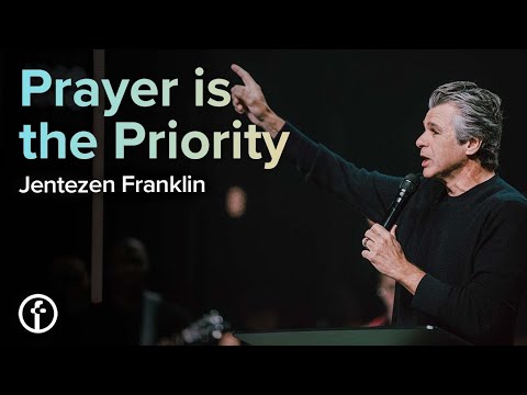 Prayer is the Priority | Pastor Jentezen Franklin