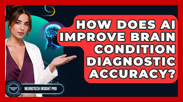 How Does AI Improve Brain Condition Diagnostic Accuracy? - Neurotech Insight Pro