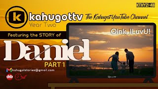 STORY OF DANIEL | Part 1 | Oink, I Luv U!