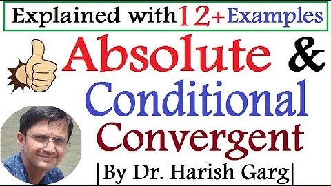 Absolute and Conditional Convergence  | Infinite Series