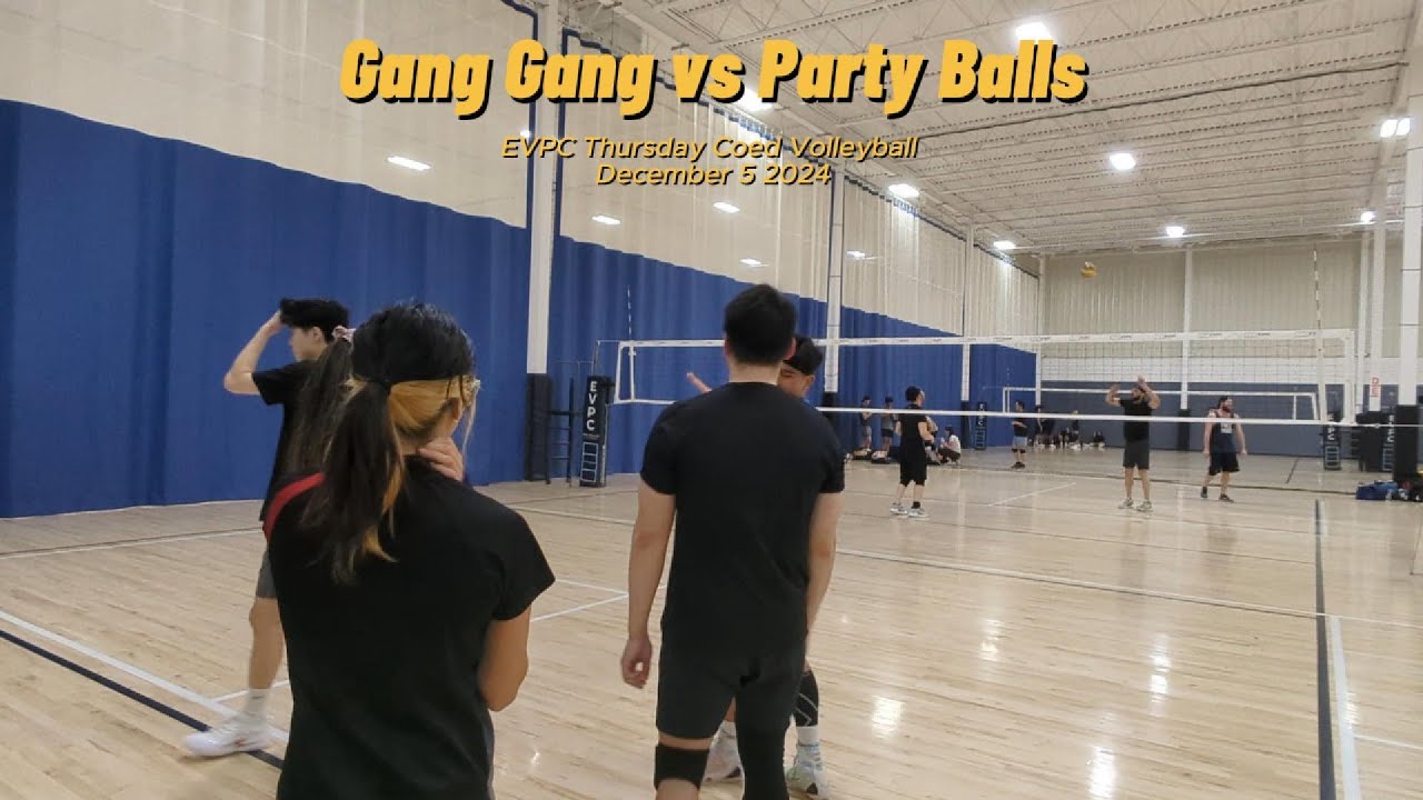 (2024-12-05) EVPC Thursdays Coed Volleyball FALL - Gang Gang vs Party ...
