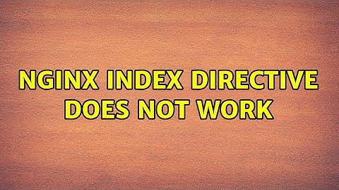 nginx index directive does not work
