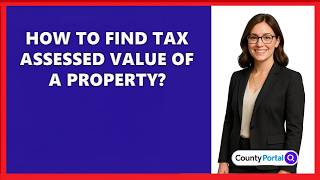 How To Find Tax Assessed Value Of A Property