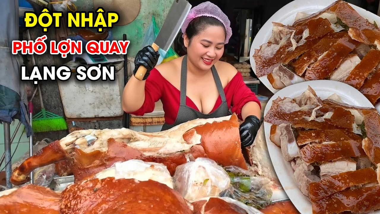 ĐẲNG CẤP LỢN QUAY LẠNG SƠN TẠO DA GIÒN, XỐP CỰC NGON NHẤT ĐINH BẠN PHẢI ĂN