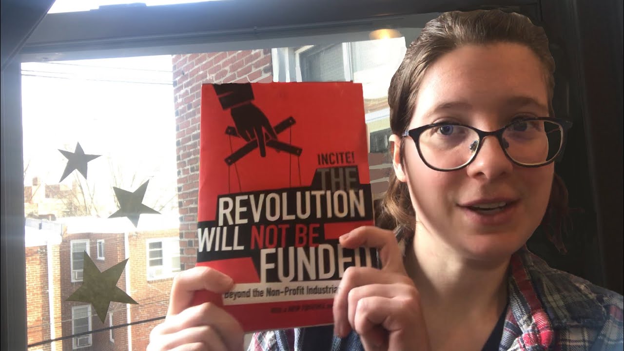 The Revolution Will Not Be Funded Behind The Non Profit Industrial The revolution will not be funded behind the non profit industrial