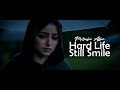 Hard Life Still Smile Michelia Alba Official Video Music