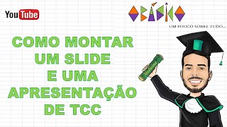 Como montar um slide e uma apresentação de TCC.