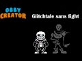 Roblox Glitchtale sans fight(Obby Creator)