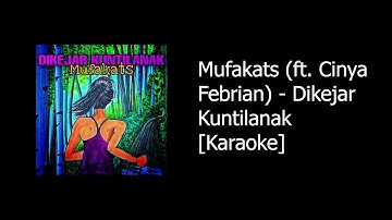 Mufakats (ft. Cinya Febrian) - Dikejar Kuntilanak (Karaoke)