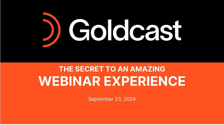 Enhancing Webinar Experience with Goldcast | Goldcast