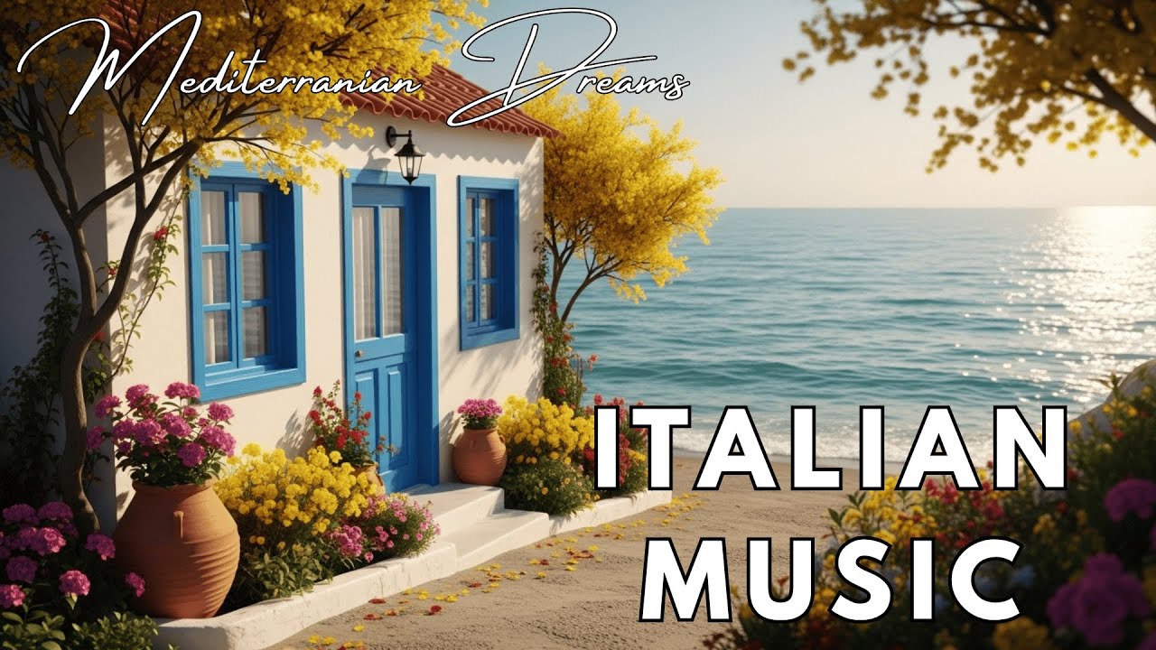Chill Mediterranean Music 🏡🌊 2+ Hours of Relaxing Italian & Greek Music by the Coast
