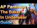 Ap pantheon guide  the baker in underwear  league of legends