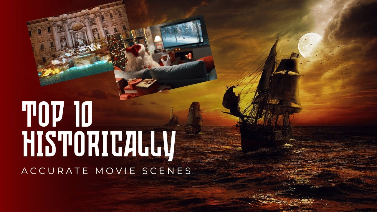 Top 10 Historically Accurate Movie Scenes YouTube top-10-historically-accurate-movie-scenes-youtube