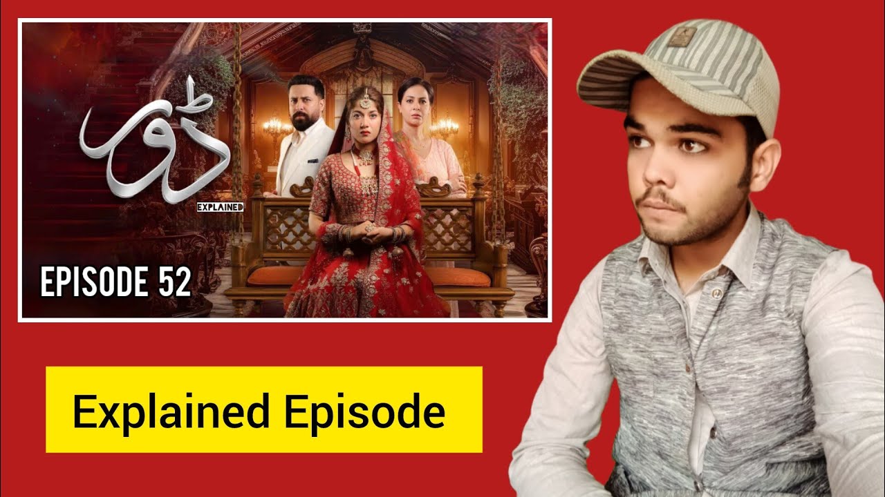 Dorr Episode 52 Explained | Pakistani Drama | Jam Zikrullah Khan - YouTube