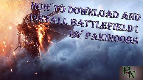 How to Download And Install BattleField 1 With Gameplay 100% Working 1080p